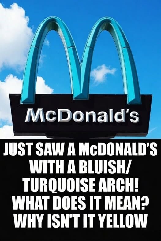 Why One McDonald’s Has Turquoise Arches