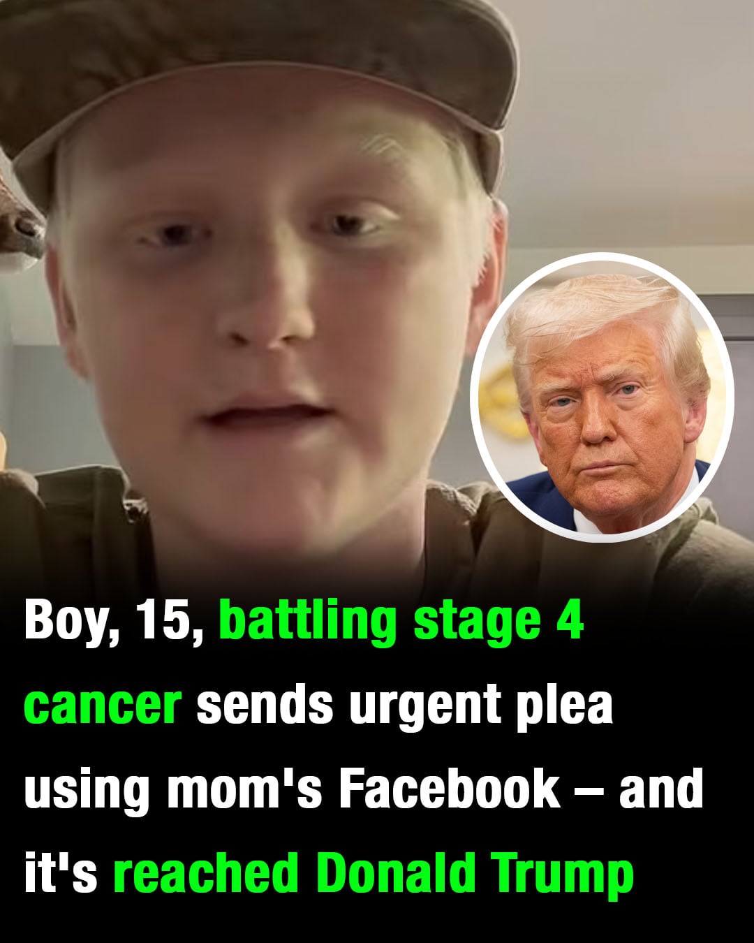 Boy, 15, battling stage 4 cancer sends urgent plea using mom’s Facebook – and it’s reached Donald Trump