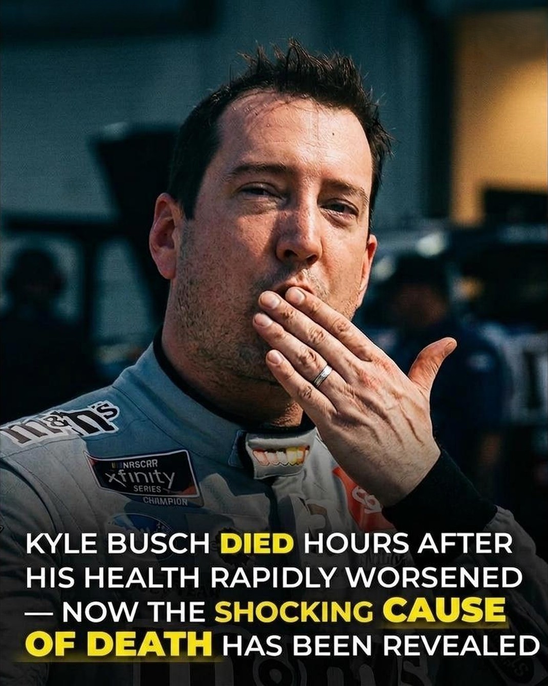 THE TRAGIC TRUTH BEHIND KYLE BUSCH SUDDEN HOSPITALIZATION AND HIS FINAL HEARTBREAKING WORDS