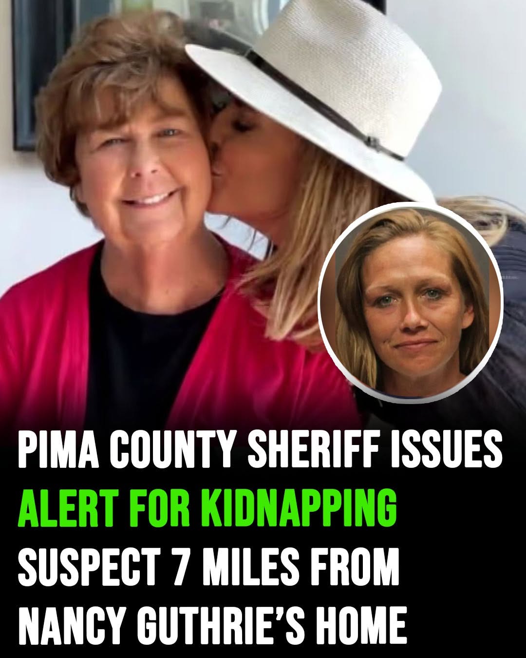 Pima County Sheriff issues alert for kidnapping suspect 7 miles from Nancy Guthrie’s home