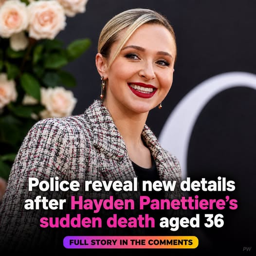 Police reveal new details after Hayden Panettiere’s sudden death aged 36
